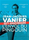 Jean-Jacques Vanier dans L'Envol du Pingouin - Théâtre de L'Arrache-Coeur - Salle Vian