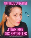 Nathalie Lagrange dans J'irais bien aux Seychelles - Le Grenier de Bougival