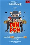Pin Pon et les petits monstres - La Scène Parisienne - Salle 2