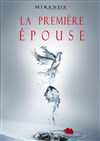 La première épouse - Théâtre de la Cité