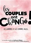 Les couples ont changé ! Les hommes et les femmes aussi... - Théâtre Comédie de Lille 