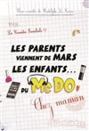 Les parents viennent de mars, les enfants du mc do (chez maman) - Café-Théatre L'Atelier des Artistes