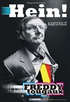 Freddy Tougaux dans Hein ! - Le Montorgueil - Scène des Halles