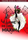 La dame de chez Maxim - Théâtre Musical Marsoulan