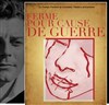 Fermé pour cause de Guerre - Théâtre Gérard Philipe Meaux