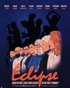 Éclipse - Théâtre du Gouvernail