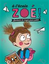 À l'école Zoé ! - Théâtre des Préambules