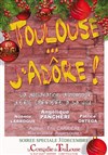 Toulouse j'adore ! - La Comédie de Toulouse