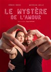 Le Mystère de l'Amour - Théâtre Le Bout