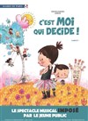 C'est moi qui décide ! - Aktéon Théâtre 