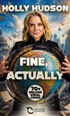 Holly Hudson dans Fine, Actually - La Divine Comédie - Salle 2