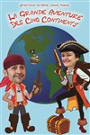 La grande aventure des cinq continents - Théâtre de poche : En bord d'ô