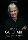 Daniel Guichard : Si c'était à refaire - Vendespace