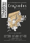Croisades - Théâtre de Ménilmontant - Salle Guy Rétoré