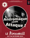 Andromaque contre attaque - Le Funambule Montmartre