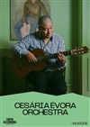Cesaria Evora Orchestra - Théâtre des Bergeries