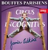 Circus Incognitus - Théâtre des Bouffes Parisiens