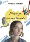 Clarisse Ferrand dans Mésange sur une branche - Le Paris de l'Humour