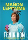 Manon Lepomme dans Tenir bon - Le Pont de Singe