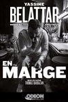 Yassine Belattar dans En marge - L'Odeon Montpellier
