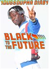 Youssoupha Diaby dans Black to the future - Jardin Sauvage
