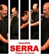 Philippe Serra - Ici et d'ailleurs - Théâtre de L'Orme