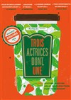 Trois actrices dont une - Théâtre de Poche Graslin