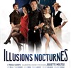 Illusions nocturnes - Théâtre Roger Lafaille