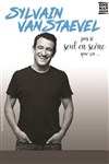 Sylvain Vanstaevel dans Pas si seul en scène que ça... - Les Têtes de l'Art 74
