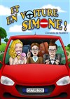 Et en voiture Simone - Salle Mère Marie Pia