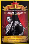Pascal Tourain dans L'homme tatoué - L'Escalier du Rire