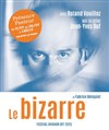 Le Bizarre - Présence Pasteur - Espace Jacques Fornier 