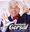 Frédérick Gersal dans Frédérick Gersal fait des histoires - La Comédie des Suds