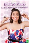 Élodie Poux dans Le syndrome du Playmobil - Le P'tit théâtre de Gaillard