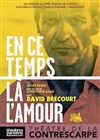 En ce temps-là l'amour - Théâtre de la Contrescarpe