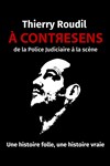 Thierry Roudil dans A Contresens - Comédie des Volcans