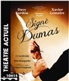 Signé Dumas - Théâtre Actuel