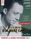 Les Carnets d'Albert Camus - La Scène Parisienne - Salle Anémone