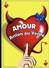 Amour, action ou vérité - La Comédie des Suds