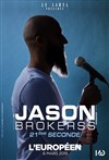 Jason Brokerss dans 21ème seconde - L'Européen