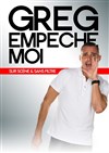 Greg Empêche moi - La comédie de Marseille (anciennement Le Quai du Rire)
