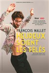 François Mallet dans Heureux soient les fêlés - Comédie de Rennes