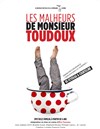 Les Malheurs de Monsieur Toudoux - Espace Paris Plaine