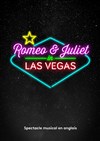 Romeo & Juliet in Las Vegas - Café Théâtre de l'Accessoire
