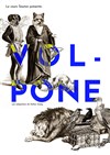 Volpone - Théâtre de L'Orme