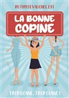 La Bonne Copine - Théâtre de la Foucotte 