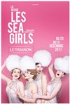 Les Sea girls, la revue - Le Trianon