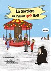 La Sorcière qui n'aimait pas Noël - Café Théâtre de la Porte d'Italie