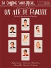 Un air de famille - La Comédie Saint Michel - grande salle 