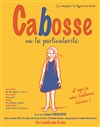 Cabosse ou la particularité - Albatros Théâtre - Salle Alibi